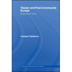Taiwan and Post-Communist Europe Taiwan and Post-Communist Europe
