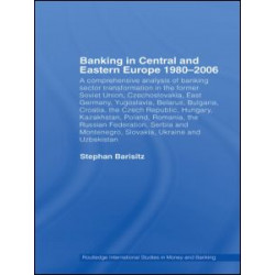 Banking in Central and Eastern Europe 1980-2006