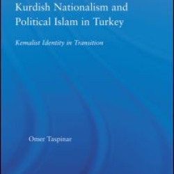 Kurdish Nationalism and Political Islam in Turkey