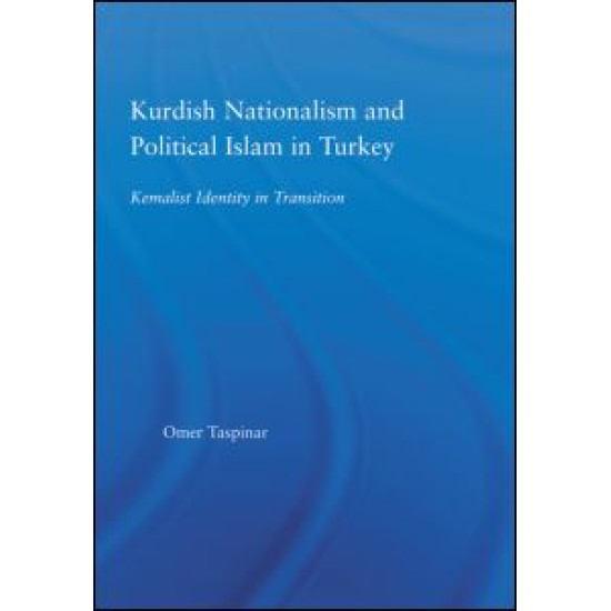 Kurdish Nationalism and Political Islam in Turkey