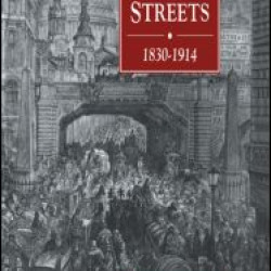 London's Teeming Streets, 1830-1914 London's Teeming Streets, 1830-1914