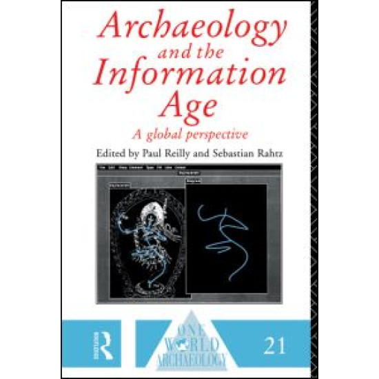 Archaeology and the Information Age Archaeology and the Information Age