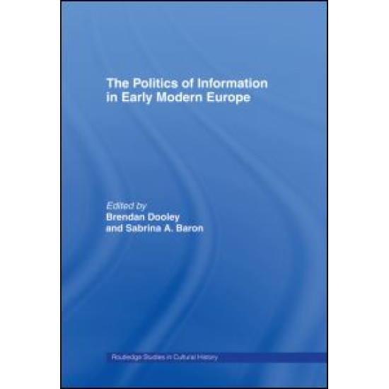 The Politics of Information in Early Modern Europe