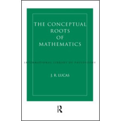 Conceptual Roots of Mathematics Conceptual Roots of Mathematics
