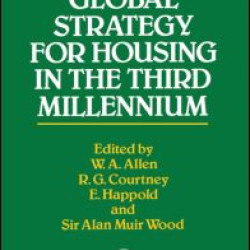 A Global Strategy for Housing in the Third Millennium A Global Strategy for Housing in the Third Millennium