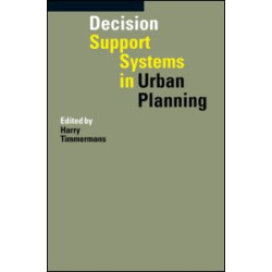 Decision Support Systems in Urban Planning Decision Support Systems in Urban Planning