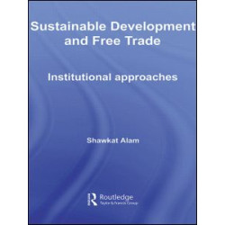 Sustainable Development and Free Trade Sustainable Development and Free Trade
