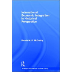 International Economic Integration in Historical Perspective International Economic Integration in Historical Perspective