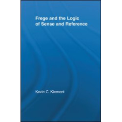 Frege and the Logic of Sense and Reference