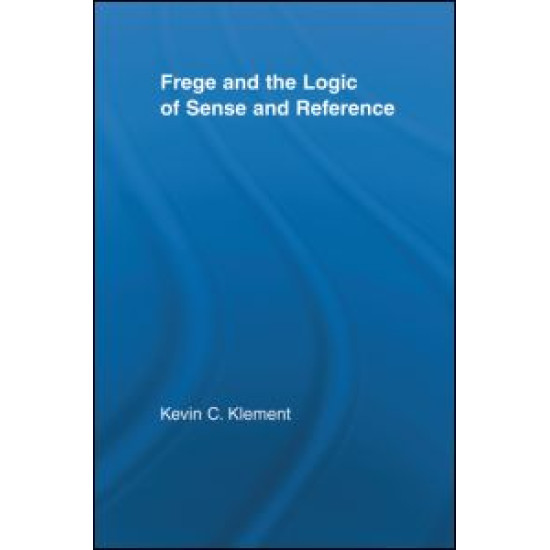 Frege and the Logic of Sense and Reference Frege and the Logic of Sense and Reference