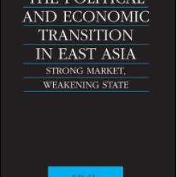 The Political and Economic Transition in East Asia The Political and Economic Transition in East Asia