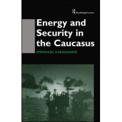 Energy and Security in the Caucasus Energy and Security in the Caucasus