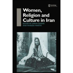 Women, Religion and Culture in Iran Women, Religion and Culture in Iran