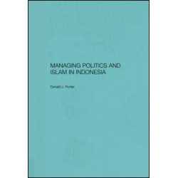 Managing Politics and Islam in Indonesia Managing Politics and Islam in Indonesia