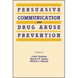 Persuasive Communication and Drug Abuse Prevention
