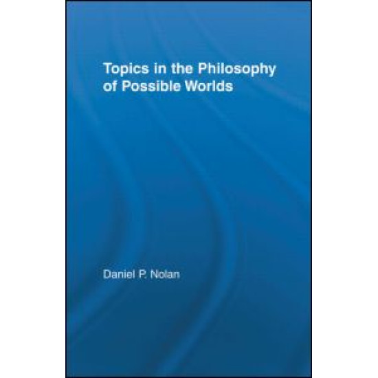 Topics in the Philosophy of Possible Worlds