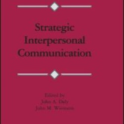 Strategic Interpersonal Communication Strategic Interpersonal Communication