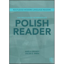 The Routledge Intermediate Polish Reader The Routledge Intermediate Polish Reader