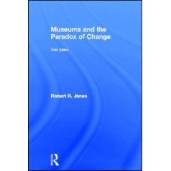 Museums and the Paradox of Change Museums and the Paradox of Change