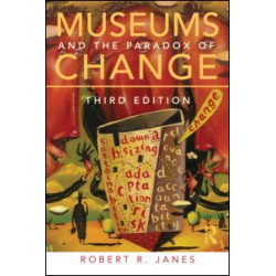 Museums and the Paradox of Change Museums and the Paradox of Change