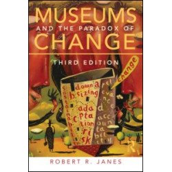 Museums and the Paradox of Change Museums and the Paradox of Change