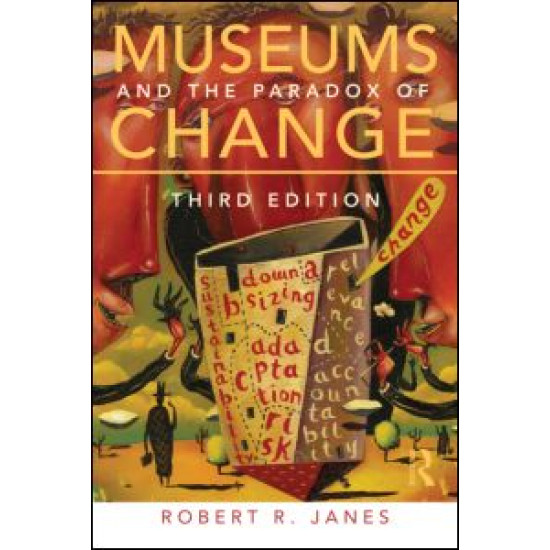 Museums and the Paradox of Change Museums and the Paradox of Change