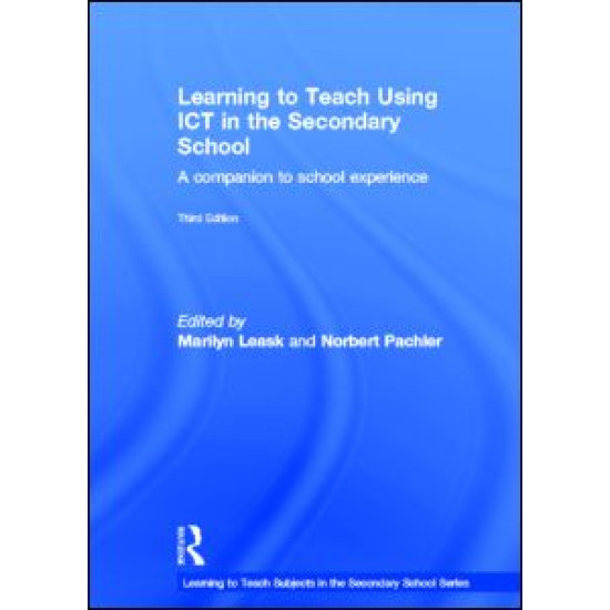 Learning to Teach Using ICT in the Secondary School Learning to Teach Using ICT in the Secondary School