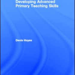 Developing Advanced Primary Teaching Skills