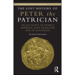 The Lost History of Peter the Patrician The Lost History of Peter the Patrician