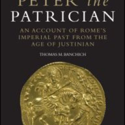 The Lost History of Peter the Patrician The Lost History of Peter the Patrician