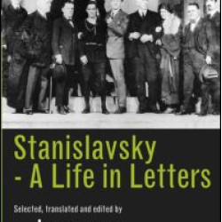 Stanislavsky: A Life in Letters