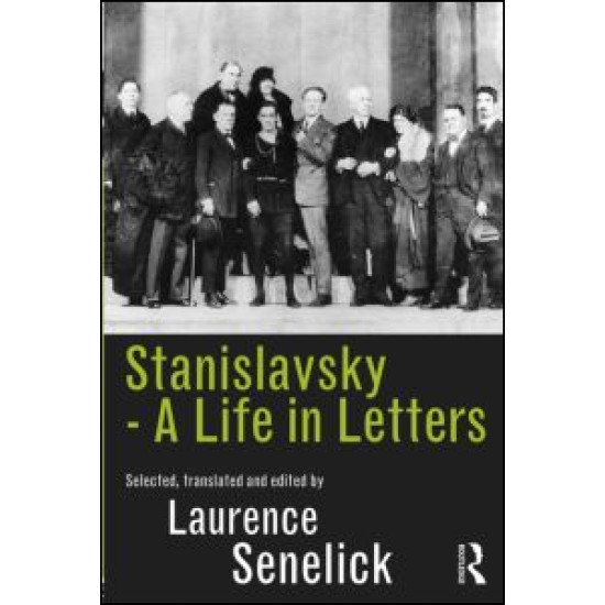 Stanislavsky: A Life in Letters Stanislavsky: A Life in Letters