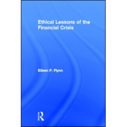 Ethical Lessons of the Financial Crisis