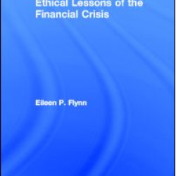 Ethical Lessons of the Financial Crisis