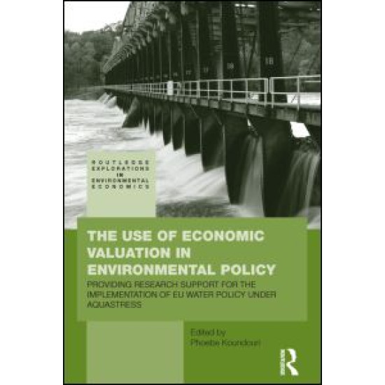 The Use of Economic Valuation in Environmental Policy The Use of Economic Valuation in Environmental Policy