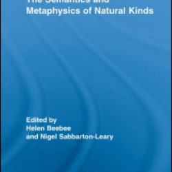 The Semantics and Metaphysics of Natural Kinds The Semantics and Metaphysics of Natural Kinds