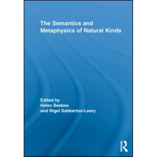 The Semantics and Metaphysics of Natural Kinds The Semantics and Metaphysics of Natural Kinds