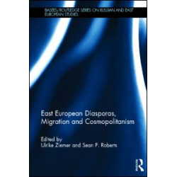 East European Diasporas, Migration and Cosmopolitanism East European Diasporas, Migration and Cosmopolitanism