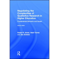 Negotiating the Complexities of Qualitative Research in Higher Education Negotiating the Complexities of Qualitative Research in Higher Education