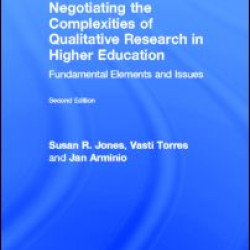 Negotiating the Complexities of Qualitative Research in Higher Education