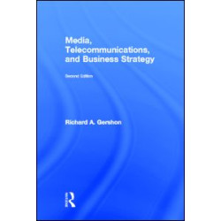 Media, Telecommunications, and Business Strategy Media, Telecommunications, and Business Strategy