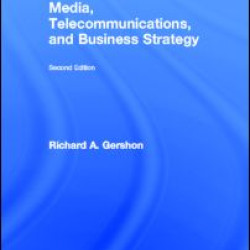 Media, Telecommunications, and Business Strategy Media, Telecommunications, and Business Strategy
