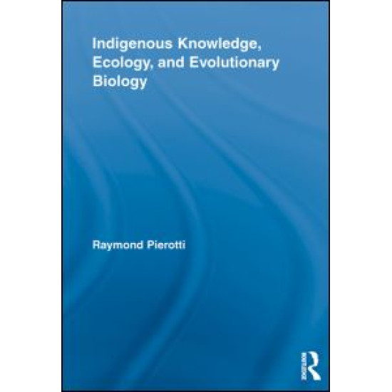 Indigenous Knowledge, Ecology, and Evolutionary Biology
