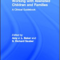 Working With Alienated Children and Families Working With Alienated Children and Families