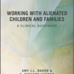 Working With Alienated Children and Families Working With Alienated Children and Families