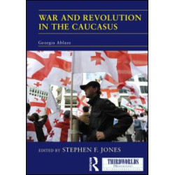 War and Revolution in the Caucasus War and Revolution in the Caucasus