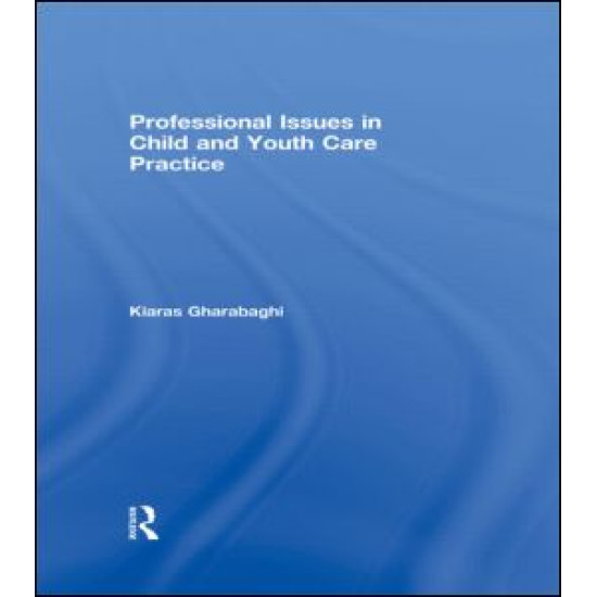 Professional Issues in Child and Youth Care Practice Professional Issues in Child and Youth Care Practice