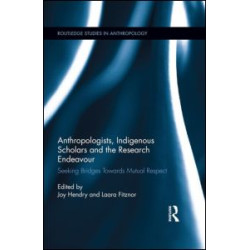 Anthropologists, Indigenous Scholars and the Research Endeavour