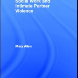 Social Work and Intimate Partner Violence Social Work and Intimate Partner Violence