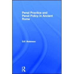 Penal Practice and Penal Policy in Ancient Rome